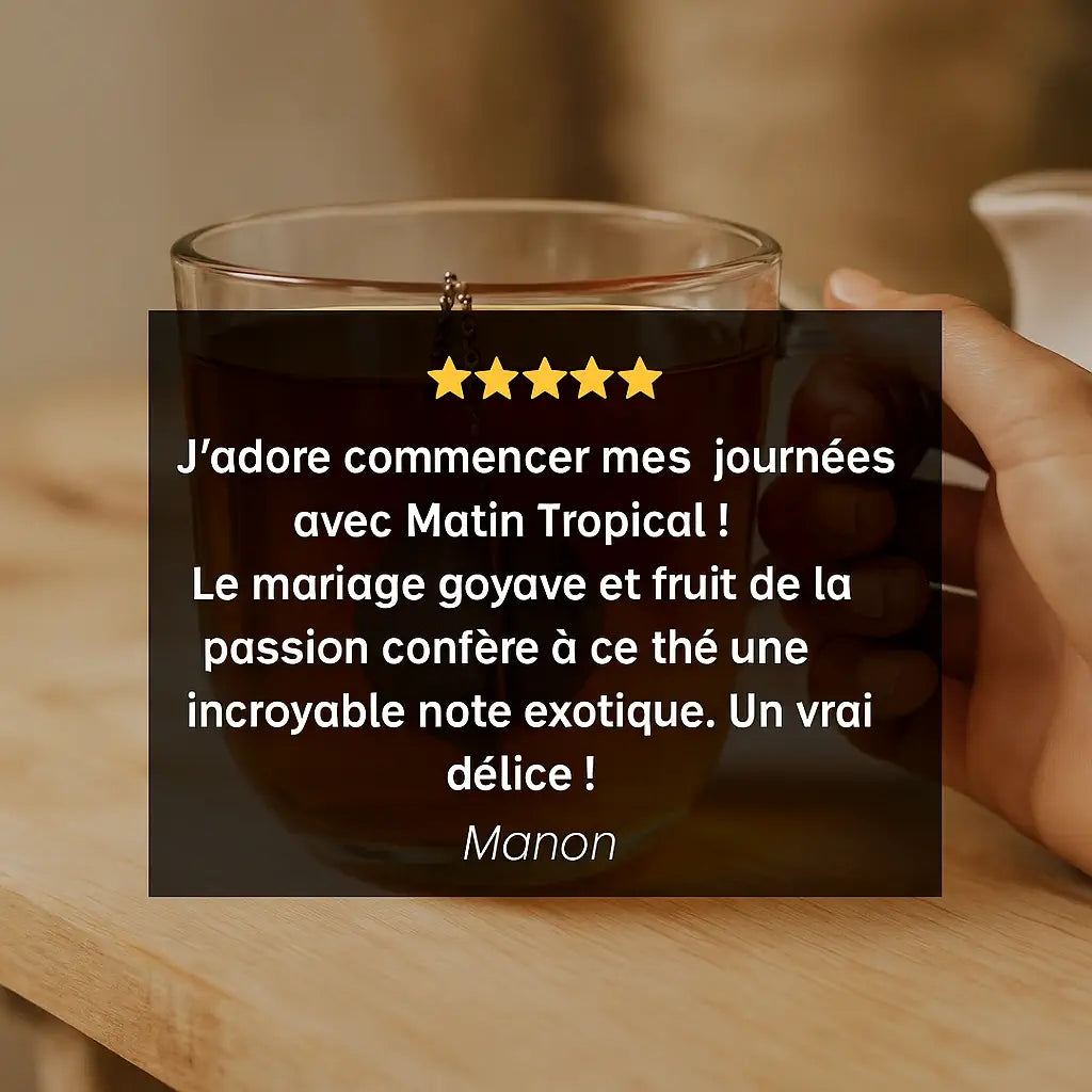 Avis client sur le thé noir Matin Tropical – saveur goyave et passion
